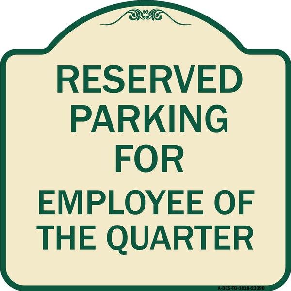 Parking Reserved for Employee of Quarter Heavy-Gauge Aluminum Sign, 18" x 18", TG-1818-23390